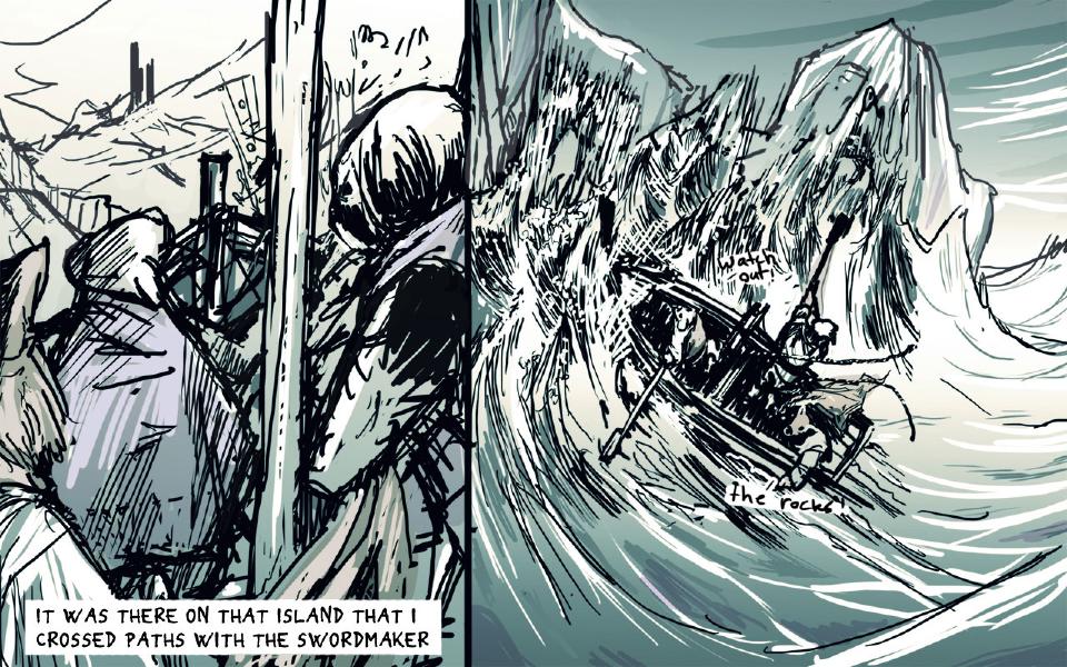 Panel 1. Close view of the boat's mast and hooded passengers, with black spires on the distant shore. Caption: "It was there on that island that I crossed paths with the Swordmaker" Panel 2. The boat is hurled up a steep wave toward jagged rocks. A passenger in the boat: "Watch out!" A passenger in the boat: "The rocks!"