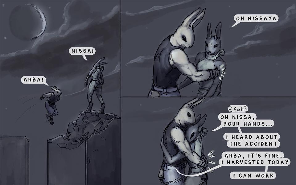 Panel 1. Nissaya leaps across a gap toward Ahba, who stands on a stone pillar under a crescent moon. Ahba: "Nissa!" Nissaya: "Ahba!" Panel 2. Nissaya and Ahba embrace; Ahba wears a scarf at her neck. Ahba: "Oh Nissaya" Panel 3. The embrace continues; Nissaya's forearms are bandaged. Sound: "Sob" Ahba: "Oh Nissa, your hands..." Ahba: "I heard about the accident" Nissaya: "Ahba, it's fine, I harvested today" Nissaya: "I can work"