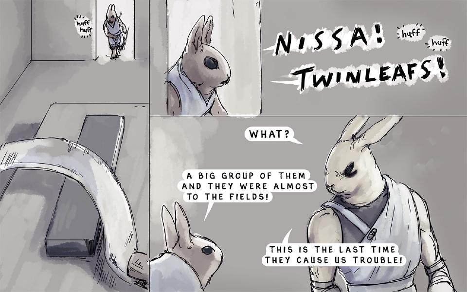 Panel 1. Nen runs, breathless, through a doorway. Sound: "Huff huff" Panel 2. Close on Nen, out of breath, shouting. Nen: "Nissa!" Sound: "Huff" Sound: "Huff" Nen: "Twinleafs!" Panel 3. A curved blade lies across a stone slab; a bandaged arm is at the lower right. Panel 4. Nissaya, scowling, faces Nen, who is small at the lower left. Nissaya: "What?" Nen: "A big group of them and they were almost to the fields!" Nissaya: "This is the last time they cause us trouble!"