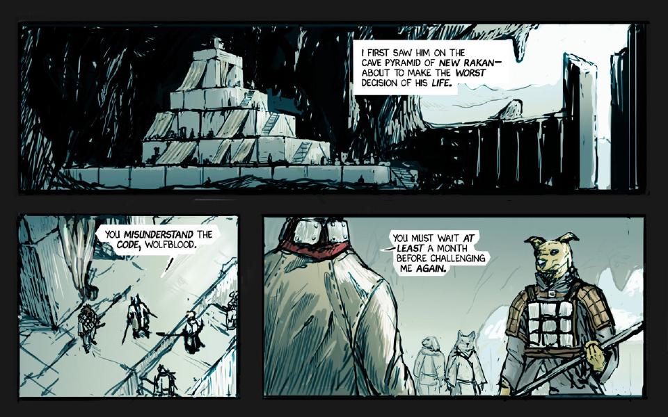 Panel 1. A stepped stone pyramid stands in a cave. Caption: "I first saw him on the cave pyramid of New Rakan— about to make the worst decision of his life." Panel 2. Seen from above, small figures stand on a tiled floor. The white wolf: "You misunderstand the code, Wolfblood." Panel 3. The armored yellow dog, holding a polearm, faces the white wolf, seen from behind with a red collar; two robed onlookers stand beyond. The white wolf: "You must wait at least a month before challenging me again."