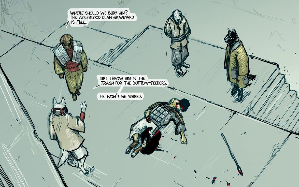 Seen from above on a stone platform, the white wolf and an armored brown dog stand over the bloodied body of the armored yellow dog; a white-furred figure and a dark wolf watch from the platform edge. The armored brown dog: "Where should we bury him? The Wolfblood clan graveyard is full." The white wolf: "Just throw him in the trash for the bottom-feeders." The white wolf: "He won't be missed."
